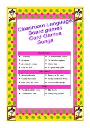 English Worksheet: Classroom language - board and card games - songs