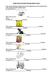 English Worksheet: HERE WE GO ROUND THE MULBERRY BUSH