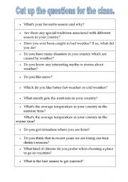English worksheet: Cut up questions about weather for the class.