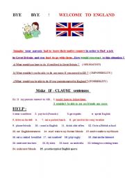 Bye ,Bye ! Welcome to England  : if clauses ( second conditional) 