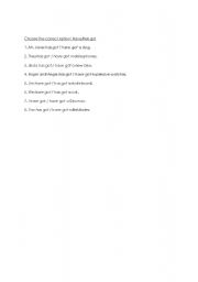 English Worksheet: Actividad. Choose the correct option have-has got
