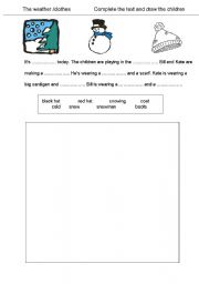 English worksheet: The weather/clothes--complete the text and draw the children.