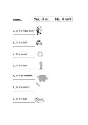 English Worksheet: Answer the questions using: Yes, it is - No, it isnt