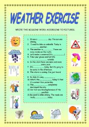English Worksheet: WEATHER EXERCISE - COMPLETING THE SENTENCES 