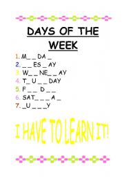 i HAVE TO LEARN DAYS OF TRHE WEEK!
