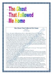 English Worksheet: Reading & writing Project (final task= writing a story): the Ghost that followed me home. (13 pages)