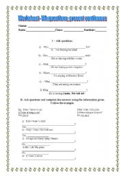 English worksheet: Worksheet--wh. questions; present continuous