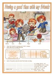 English Worksheet: HAVING A GOOD TIME WITH MY FRIENDS  - present continuous -2pages