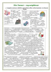 English Worksheet: Mrs Turner-my neighbour Present Simple