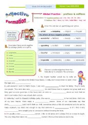 English Worksheet: Adjective Formation  -  Global Practice: exercises on the topic taught in the previous 3 worksheets