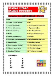 English Worksheet: SAYING HELLO/SAYING GOODBYE EXERCISES (Matching exercice +cut out VERSION+ reordering letters+ dialogue) 4 PAGES with answer key