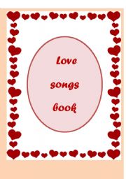 English Worksheet: love songs book (12 pages)