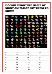 English Worksheet: DO YOU KNOW THE NAME OF MANY ANIMALS? SAY THEM TO ME!!!