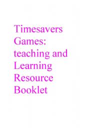 English Worksheet: Timesavers Games:Teaching and Learning resource Booklet