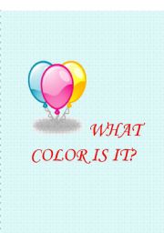English worksheet: WHAT COLOR IS IT?