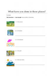 English worksheet: What have you done in these places?