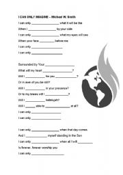 English worksheet: I CAN ONLY IMAGINE - SONG - MICHAEL W. SMITH 