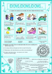 English Worksheet: IDIOMS,IDIOMS,IDIOMS...(10)