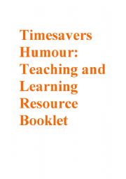 English Worksheet: Timesavers Humour: Teaching and Learning Resource Booklet