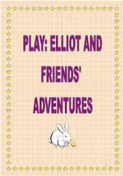 Elliot and friends adventures