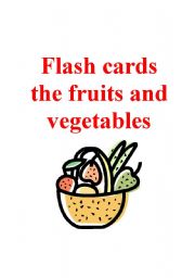 English Worksheet: FLASH CARDS FRUIT AND VEGETABLES
