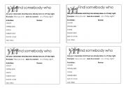 English Worksheet: Find somebody who... / present perfect