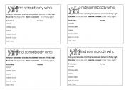 English worksheet: Find somebody who... / present perfect