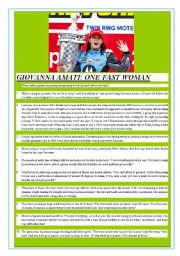 English Worksheet: GIOVANNA AMATI: ONE FAST WOMAN----What makes a glamorous young woman want to risk life and limb on the track?---READING , LISTENING AND VOCABULARY ACTIVITY FOR ADVANCE AND INTERMEDIATE STUDENTS BOTH INFORMATIVE AND ENJOYABLE TOPIC