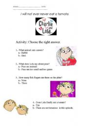 English worksheet: I will not ever never eat a tomato - Charlie and Lolas episode