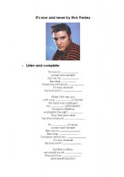 English Worksheet: Its now and never by Elvis Presley