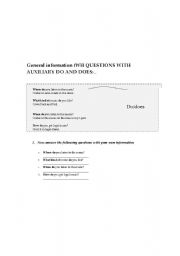 English Worksheet: General information (WH QUESTIONS WITH AUXILIARY DO AND DOES) _