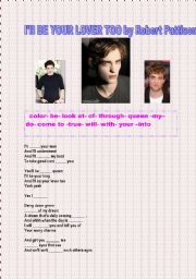 English Worksheet: III Be Your Lover Too by ROBERT PATTISON (Edward Cullen)