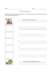 English worksheet: In the morning, I...