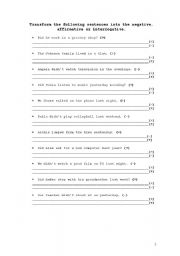 English Worksheet: Turn into positive, negative and / or interrogative sentences.