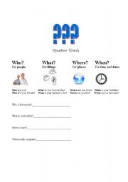 English worksheet: Question Words - WHO, WHAT, WHERE, WHEN?