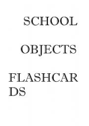 English Worksheet: School Objects Flashcard Set (1 of 4)