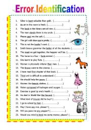 Error identification worksheet to check a various grammars, 2pages, not too difficult for students, 43items, i think its a way to evaluate English skill  ^^ ENJOY