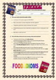 English Worksheet: FRIENDS - Season 1  Disc 2  Episode 6 : The one with a dozen and Lasagna (FOOD IDIOMS)