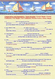 Comparatives and Superlatives. Tenses Revision: Present Simple, Present Continous, Past Simple, Past Continuous, Future Simple, Present Perfect.