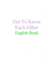 English worksheet: Get to Know Each Other English Books