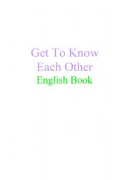 English Worksheet: Get to Know Each Other English Books