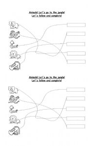 English worksheet: Animals! Lets go to the jungle! Lets follow and complete!