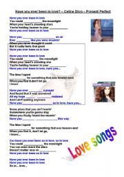 English Worksheet: Have you ever been in love - Celine Dion - Focus on Present Perfect