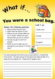 English Worksheet: What if Series 12 (object series): What if You were a school bag.
