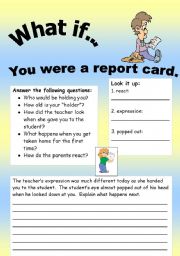 English Worksheet: What if Series 17 (object series): What if You were your report card.