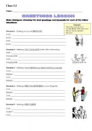 English Worksheet: Greetings lesson approaching different situations for use