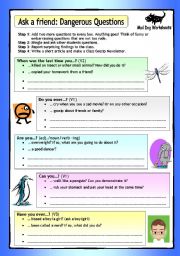 English Worksheet: MD Worksheets (2): Ask a friend - Dangerous Questions