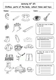 English Worksheet: CLOTHES, PARTS OF THE BODY, SCHOOL ITEMS AND TOYS.