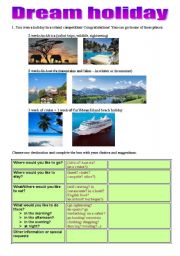 English Worksheet: Dream Holiday - like/would like/be going to