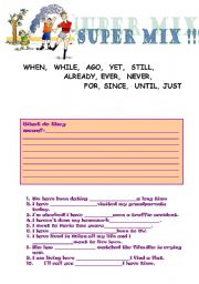 English Worksheet: WHEN, WHILE, AGO, STILL, JUST, EVER, NEVER, UNTIL,ALREADY, YET....SUPER MIX !!!!!!